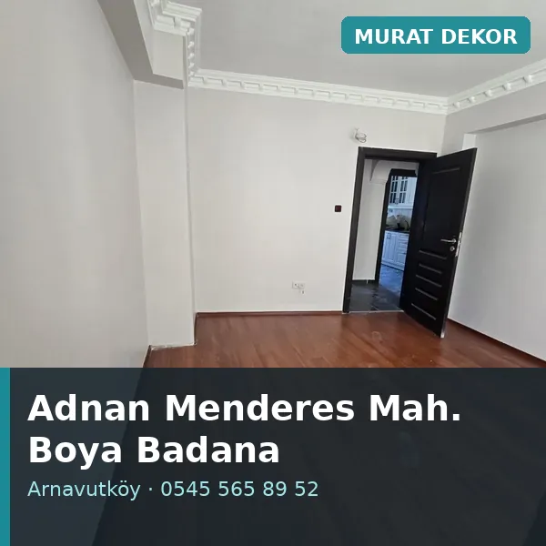 Adnan Menderes Mahallesi (Arnavutköy) boya badana ve tadilat - Murat Dekor Adnan Menderes Mahallesi (Arnavutköy) boya badana ve tadilat - Murat Dekor