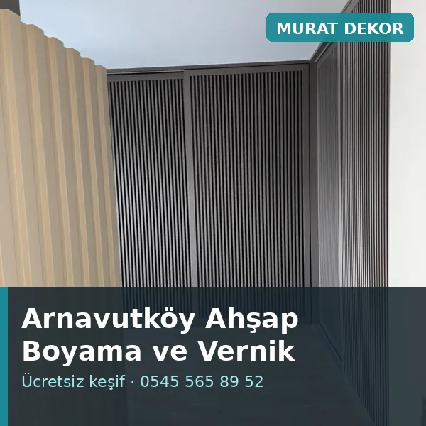 Arnavutköy ahşap boyama ve vernik - Murat Dekor Arnavutköy ahşap boyama ve vernik - Murat Dekor