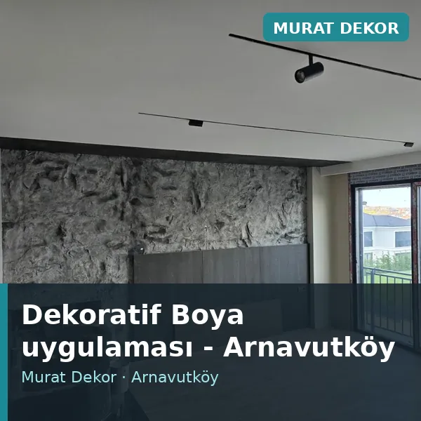 Dekoratif Boya uygulama örneği, Arnavutköy bölgesi