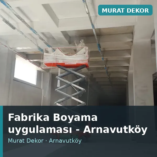 Fabrika Boyama uygulama örneği, Arnavutköy bölgesi