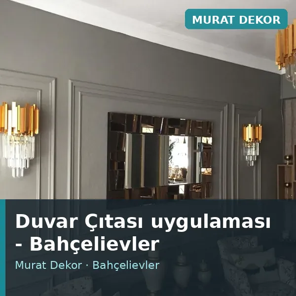 Duvar Çıtası uygulama örneği, Bahçelievler bölgesi