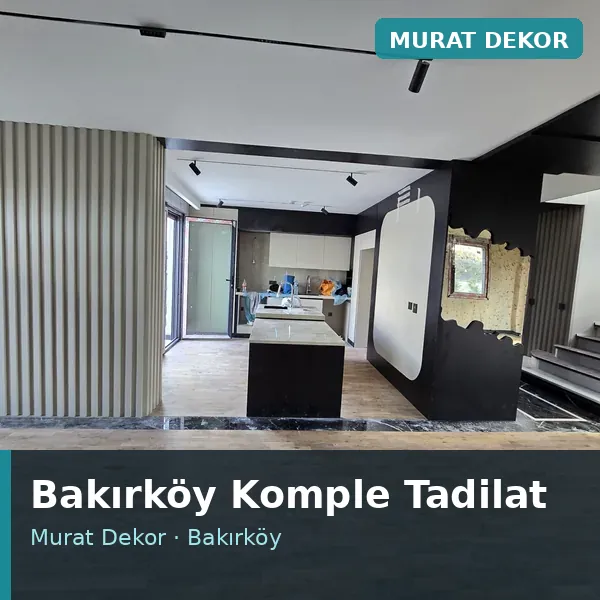 Bakırköy komple tadilat uygulaması Bakırköy komple tadilat uygulaması