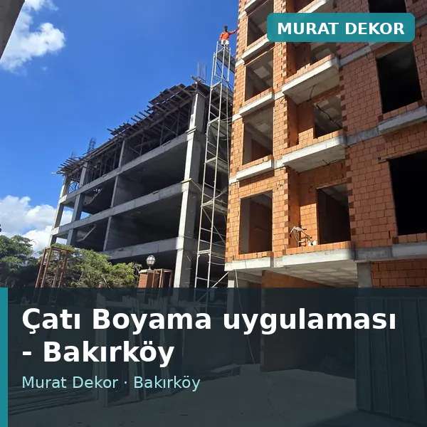 Çatı Boyama uygulama örneği, Bakırköy bölgesi