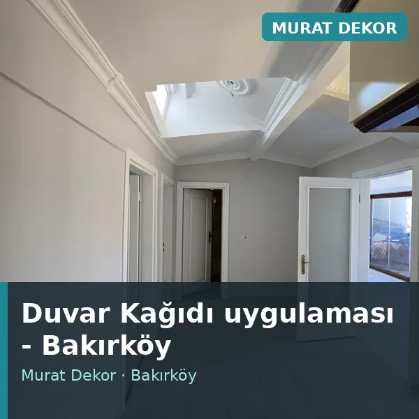 Duvar Kağıdı uygulama örneği, Bakırköy bölgesi