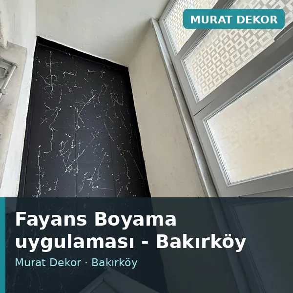 Fayans Boyama uygulama örneği, Bakırköy bölgesi