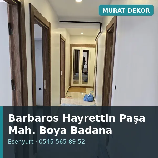 Barbaros Hayrettin Paşa Mahallesi (Esenyurt) boya badana ve tadilat - Murat Dekor Barbaros Hayrettin Paşa Mahallesi (Esenyurt) boya badana ve tadilat - Murat Dekor