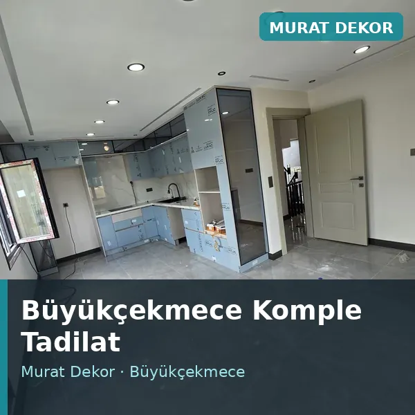 Büyükçekmece komple tadilat uygulaması Büyükçekmece komple tadilat uygulaması