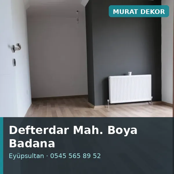 Defterdar Mahallesi (Eyüpsultan) boya badana ve tadilat - Murat Dekor Defterdar Mahallesi (Eyüpsultan) boya badana ve tadilat - Murat Dekor