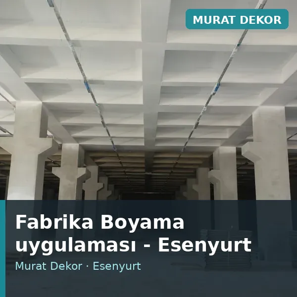 Fabrika Boyama uygulama örneği, Esenyurt bölgesi Fabrika Boyama uygulama örneği, Esenyurt bölgesi