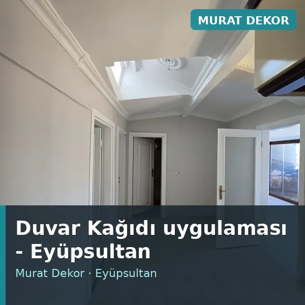 Duvar Kağıdı uygulama örneği, Eyüpsultan bölgesi Duvar Kağıdı uygulama örneği, Eyüpsultan bölgesi