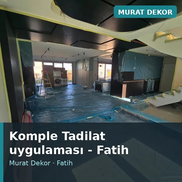Komple Tadilat uygulama örneği, Fatih bölgesi Komple Tadilat uygulama örneği, Fatih bölgesi