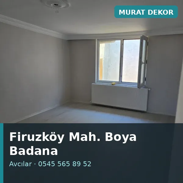 Firuzköy Mahallesi (Avcılar) boya badana ve tadilat - Murat Dekor Firuzköy Mahallesi (Avcılar) boya badana ve tadilat - Murat Dekor