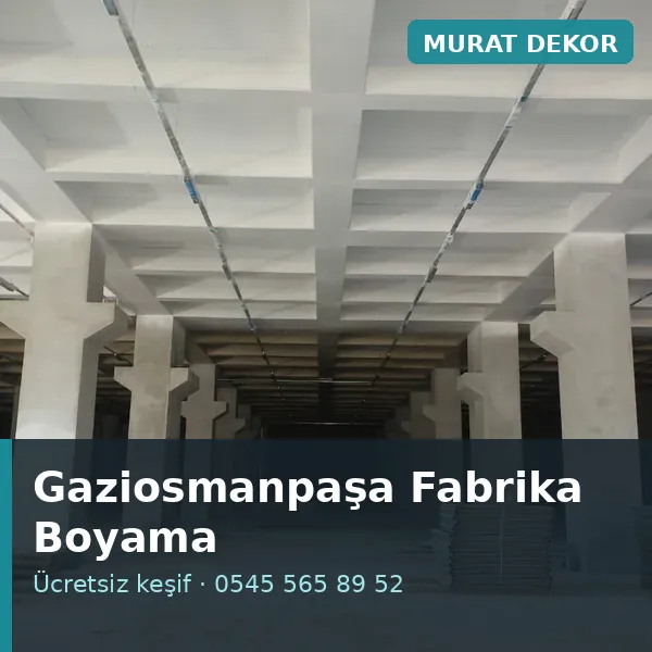 Gaziosmanpaşa fabrika boyama - Murat Dekor Gaziosmanpaşa fabrika boyama - Murat Dekor