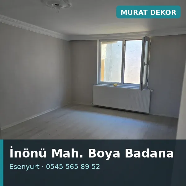 İnönü Mahallesi (Esenyurt) boya badana ve tadilat - Murat Dekor İnönü Mahallesi (Esenyurt) boya badana ve tadilat - Murat Dekor