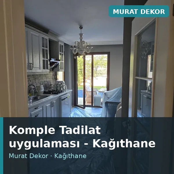 Komple Tadilat uygulama örneği, Kağıthane bölgesi Komple Tadilat uygulama örneği, Kağıthane bölgesi