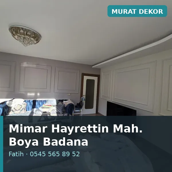 Mimar Hayrettin Mahallesi (Fatih) boya badana ve tadilat - Murat Dekor Mimar Hayrettin Mahallesi (Fatih) boya badana ve tadilat - Murat Dekor