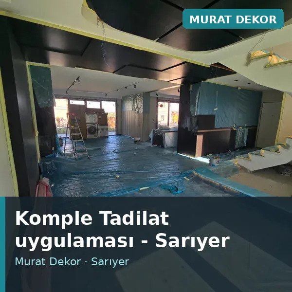 Komple Tadilat uygulama örneği, Sarıyer bölgesi Komple Tadilat uygulama örneği, Sarıyer bölgesi