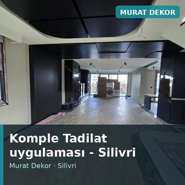 Komple Tadilat uygulama örneği, Silivri bölgesi Komple Tadilat uygulama örneği, Silivri bölgesi