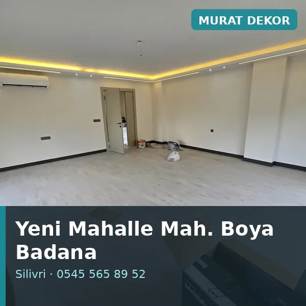 Yeni Mahalle Mahallesi (Silivri) boya badana ve tadilat - Murat Dekor Yeni Mahalle Mahallesi (Silivri) boya badana ve tadilat - Murat Dekor