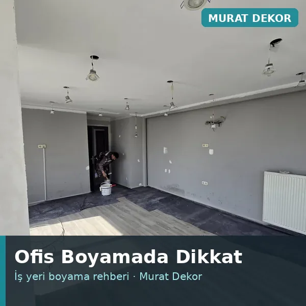 Ofis ve İş Yeri Boyamada Dikkat Edilmesi Gerekenler